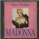 Madonna - Where's The Party